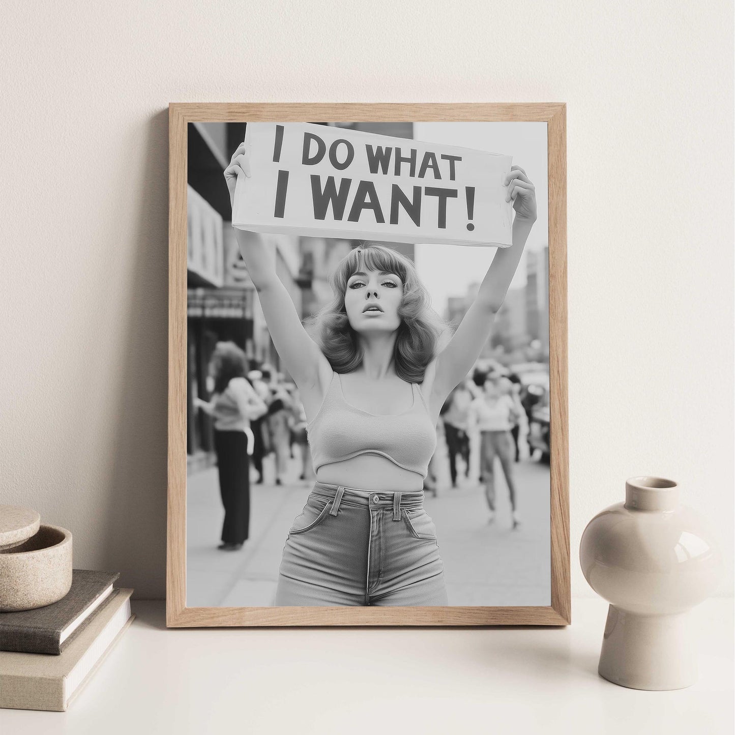 Retro Feminist Protest Print, I Do What I Want Wall Art, Vintage Woman Protesting For Rights Poster
