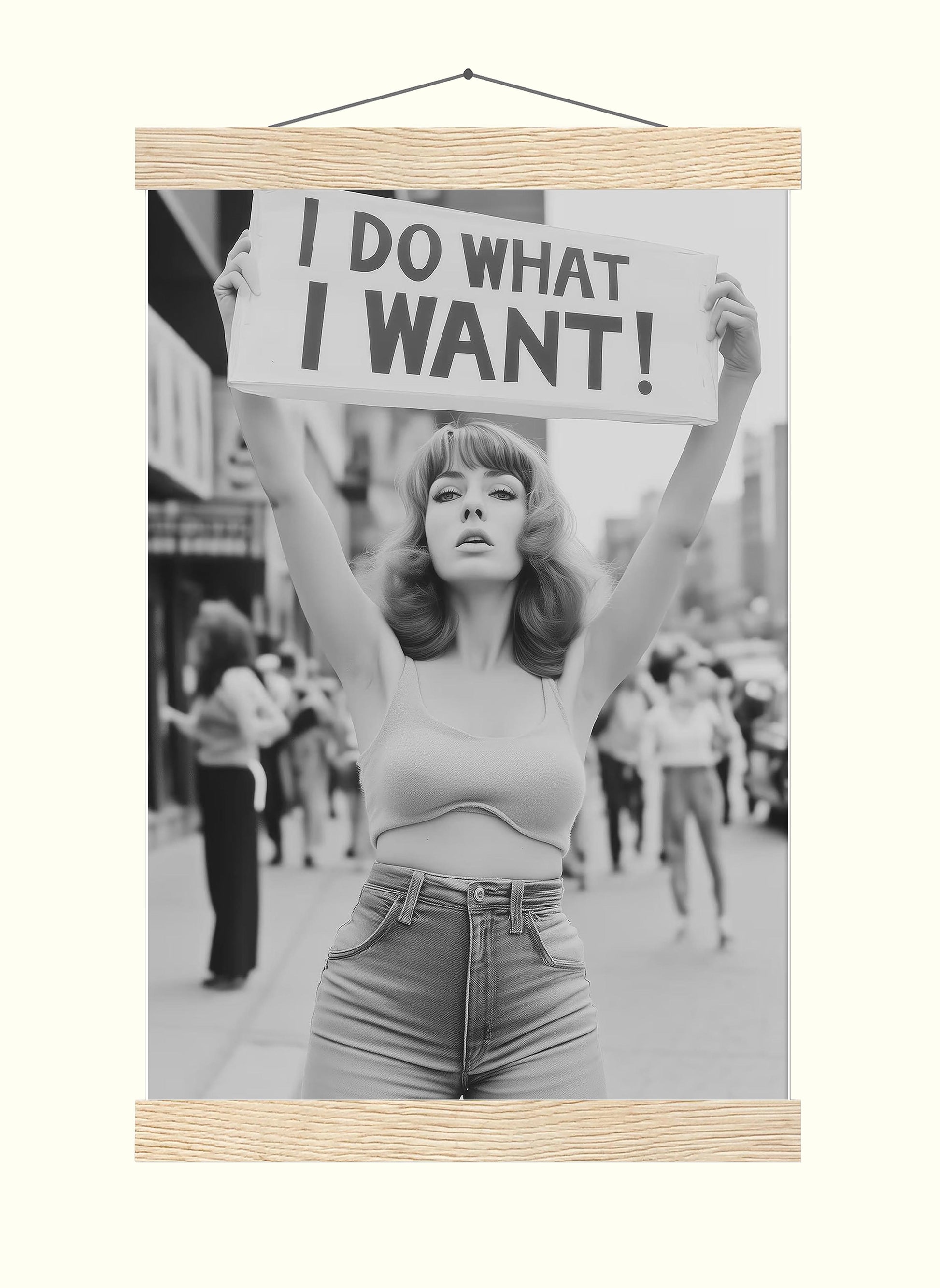 Retro Feminist Protest Print, I Do What I Want Wall Art, Vintage Woman Protesting For Rights Poster