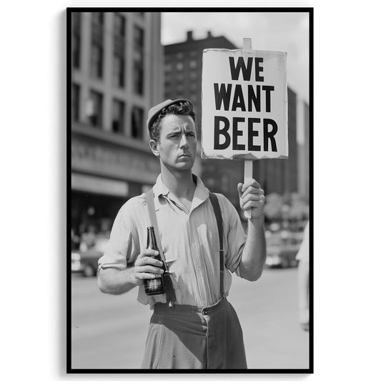 We Want Beer Print Vintage Prohibition Speakeasy Poster, Funny Protest, Retro Man Cave Decor